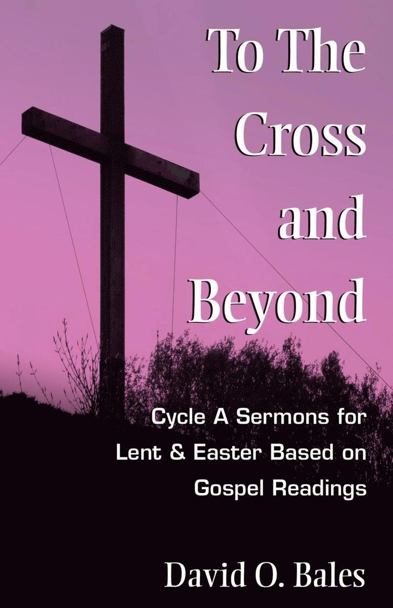 To the Cross and Beyond 1
