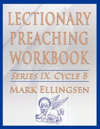 bokomslag Lectionary Preaching Workbook, Series IX, Cycle B for the Revised Common Lectionary