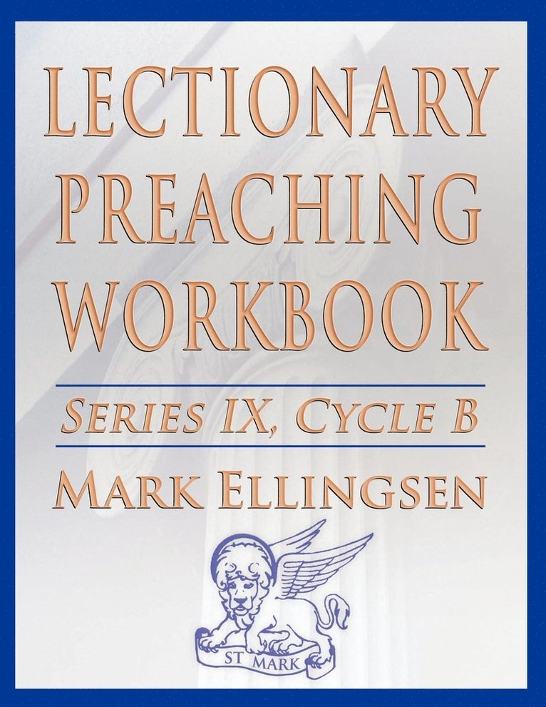 Lectionary Preaching Workbook, Series IX, Cycle B for the Revised Common Lectionary 1