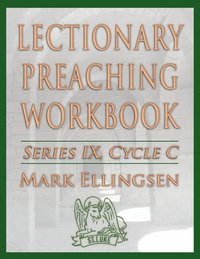 bokomslag Lectionary Preaching Workbook, Series IX, Cycle C