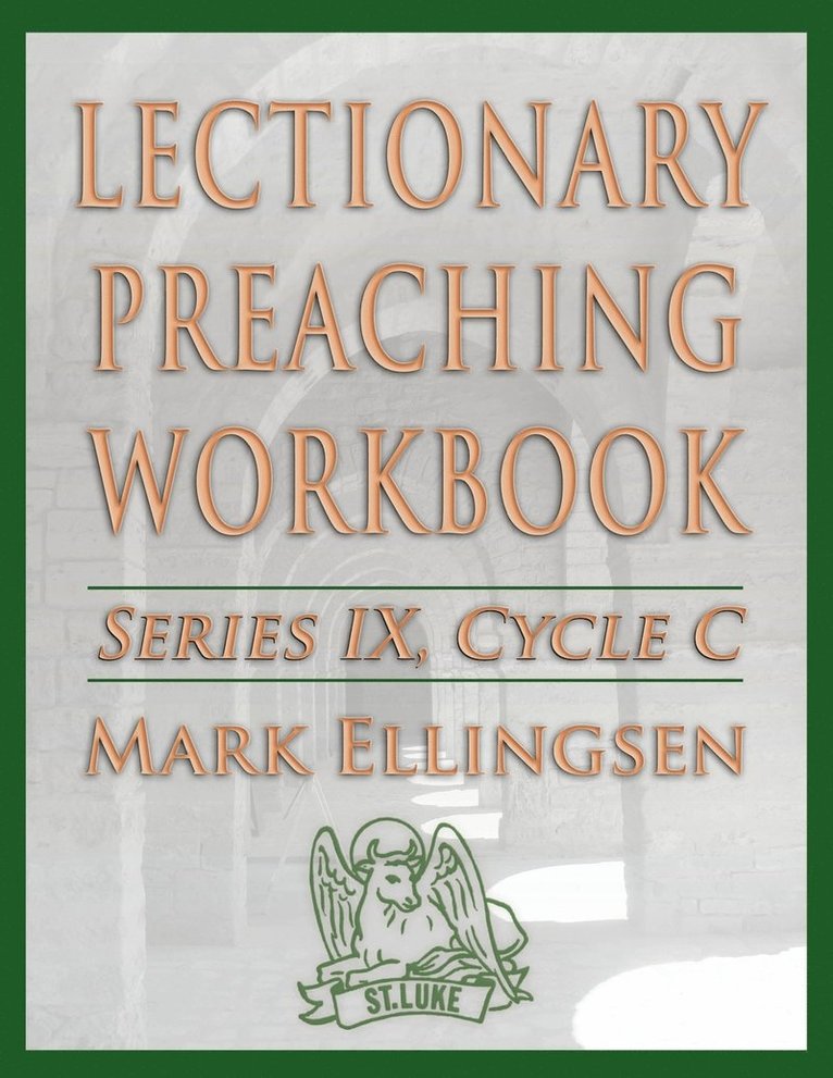 Lectionary Preaching Workbook, Series IX, Cycle C 1