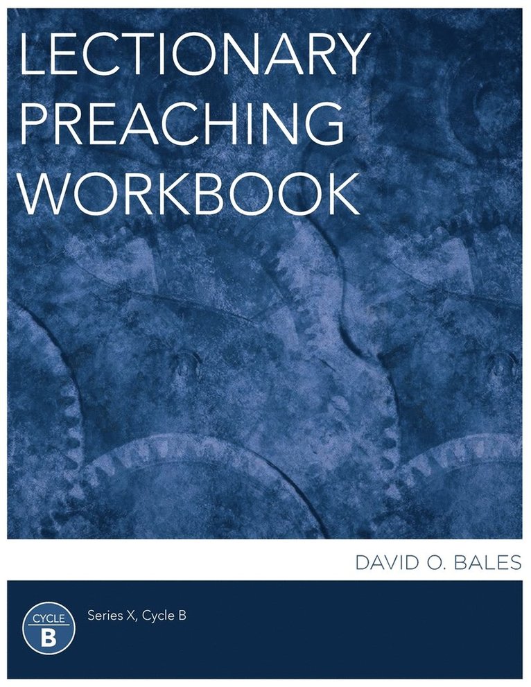 David O Bales, David O. Bales - Lectionary Preaching Workbook, Series X, Cycle B, Häftad
