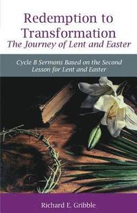 bokomslag Redemption To Transformation The Journey of Lent and Easter