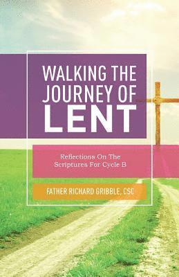 Richard Gribble - Walking the Journey of Lent, Häftad