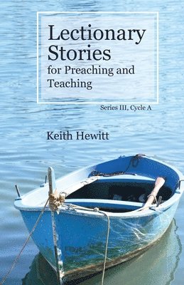 Lectionary Stories for Preaching and Teaching, Series III, Cycle A 1