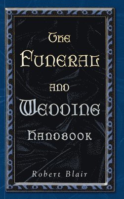 Robert Blair, ROBERT BLAIR - Funeral and Wedding Handbook, Inbunden