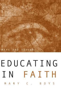 Mary C Boys - Educating in Faith, Häftad