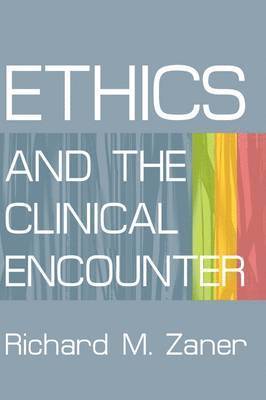 Richard M Zaner - Ethics and the Clinical Encounter, Häftad