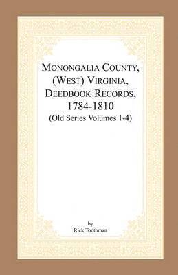 bokomslag Monongalia County, (West) Virginia, Deed Book Records, 1784-1810 (Old Series Volumes 1-4)