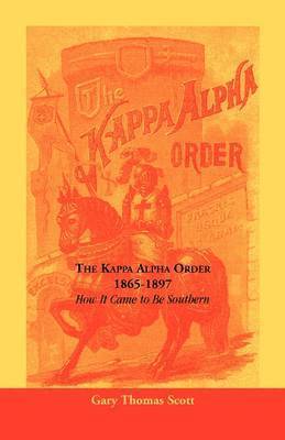 Gary Thomas Scott - Kappa Alpha Order, 1865-1897, Häftad