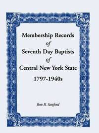 bokomslag Membership Records of Seventh Day Baptists of Central New York State, 1797- 1940s