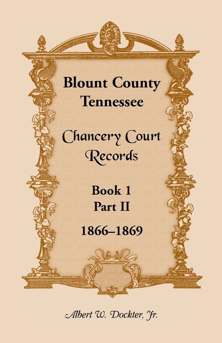 Blount County, Tennessee Chancery Court Records, Book 1, Part II, 1866-1869