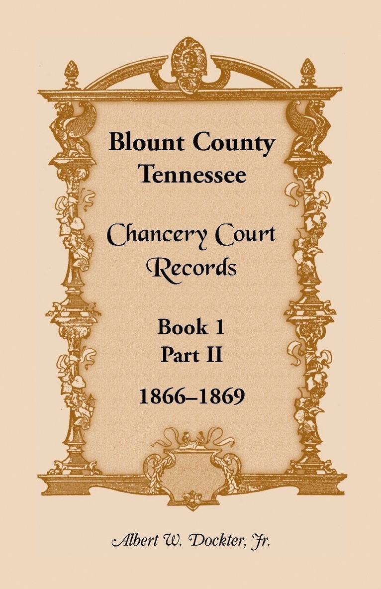 Blount County, Tennessee Chancery Court Records, Book 1, Part II, 1866-1869 1