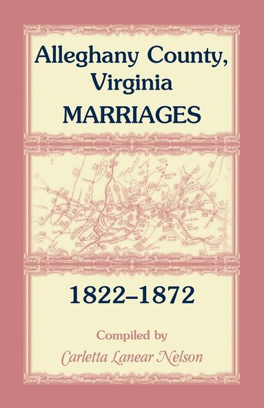 bokomslag Alleghany County, Virginia, Marriages, 1822-1872