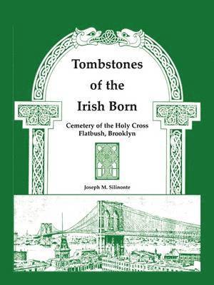 Tombstones of the Irish Born 1