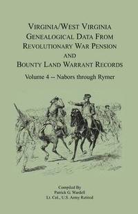 bokomslag Virginia and West Virginia Genealogical Data from Revolutionary War Pension and Bounty Land Warrant Records, Volume 4 Nabors - Rymer
