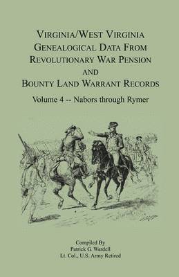 bokomslag Virginia and West Virginia Genealogical Data from Revolutionary War Pension and Bounty Land Warrant Records, Volume 4 Nabors - Rymer