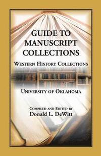 bokomslag Guide to Manuscript Collections, Western History Collections, University of Oklahoma