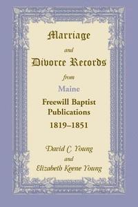 bokomslag Marriage and Divorce Records from Maine Freewill Baptist Publications, 1819-1851