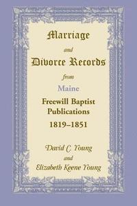 bokomslag Marriage and Divorce Records from Maine Freewill Baptist Publications, 1819-1851