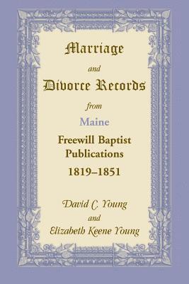 bokomslag Marriage and Divorce Records from Maine Freewill Baptist Publications, 1819-1851