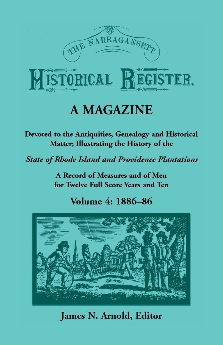 James N Arnold, James N. Arnold - Narragansett Historical Register, A Magazine Devoted to the Antiquities, Genealogy and Historical Matter Illustrating the History of the Narragansett Country, or Southern Rhode Island. A Record of Measures and of Men for Twelve Full Score Years and Ten, Vo, Häftad