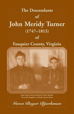 The Descendants of John Meridy Turner (1747 - 1815) of Fauquier County, Virginia 1