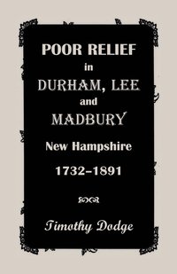 bokomslag Poor Relief in Durham, Lee, and Madbury, New Hampshire, 1732-1891