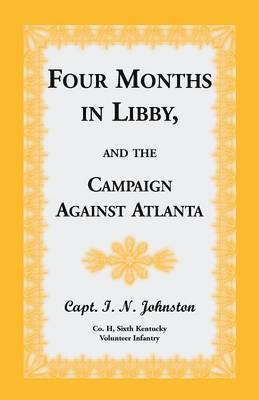 bokomslag Four Months in Libby, and the Campaign Against Atlanta