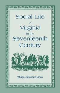 bokomslag Social Life of Virginia in the Seventeenth Century