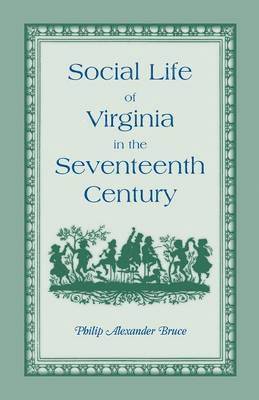 Social Life of Virginia in the Seventeenth Century 1