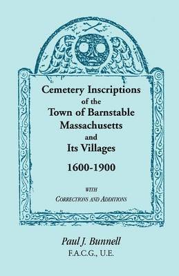 bokomslag Cemetery Inscriptions of the Town of Barnstable, Massachusetts, and its Villages, 1600-1900, with Corrections and Additions