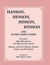 bokomslag Hanson, Henson, Hinson, Hynson and Allied Family Names Vol. V. Early Records of the United States, Early Records of the Mid-Atlantic States, Including