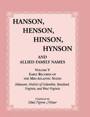 Hanson, Henson, Hinson, Hynson, and Allied Family Names, Volume 5 1