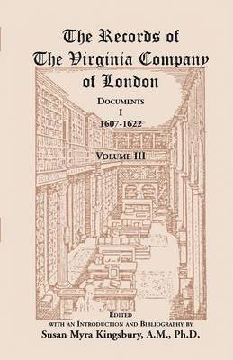 The Records of the Virginia Company of London, Volume 3 1