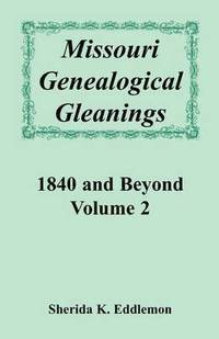 bokomslag Missouri Genealogical Gleanings 1840 and Beyond, Volume 2