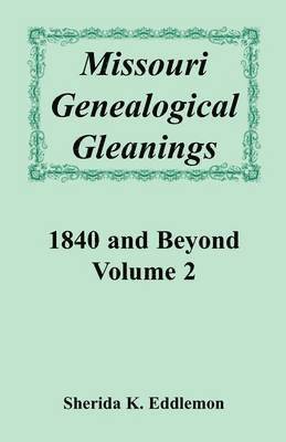 bokomslag Missouri Genealogical Gleanings 1840 and Beyond, Volume 2