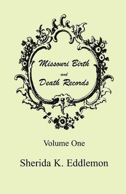 Missouri Birth and Death Records, Volume 1 1