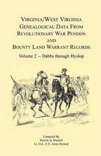bokomslag Virginia and West Virginia Genealogical Data from Revolutionary War Pension and Bounty Land Warrant Records, Volume 2 Dabbs-Hyslop