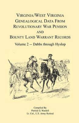 bokomslag Virginia and West Virginia Genealogical Data from Revolutionary War Pension and Bounty Land Warrant Records, Volume 2 Dabbs-Hyslop