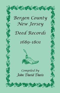 bokomslag Bergen County, New Jersey Deed Records, 1689-1801