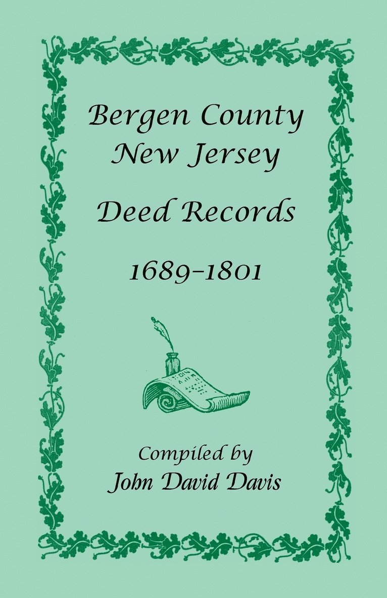 Bergen County, New Jersey Deed Records, 1689-1801 1