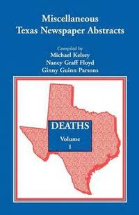 bokomslag Miscellaneous Texas Newspaper Abstracts - Deaths, Volume 1