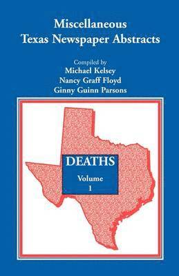 Miscellaneous Texas Newspaper Abstracts - Deaths, Volume 1 1