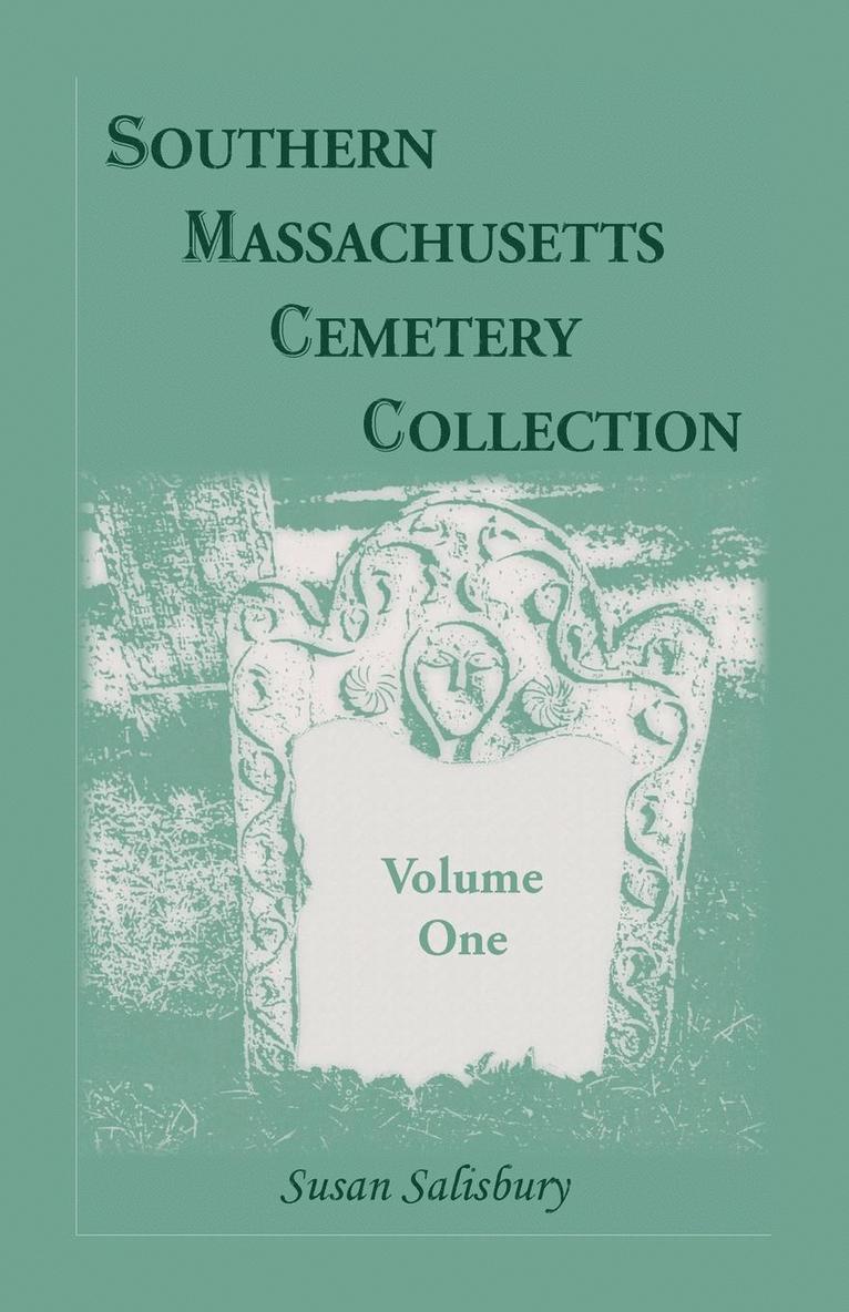 Southern Massachusetts Cemetery Collection, Volume 1 1