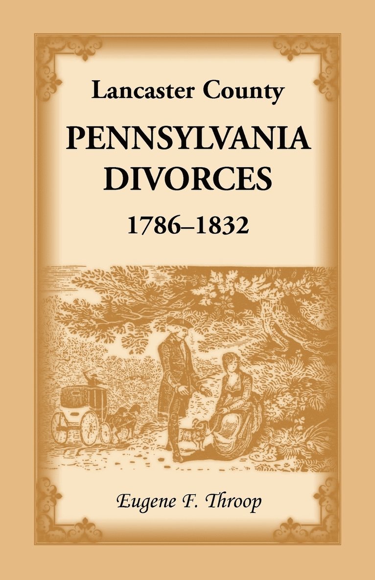 Lancaster County, Pennsylvania Divorces, 1786-1832 1