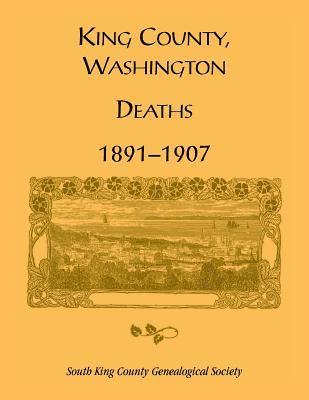 bokomslag King County, Washington, Deaths, 1891-1907