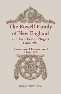 bokomslag The Rowell Family of New England and Their English Origins, 1560-1900