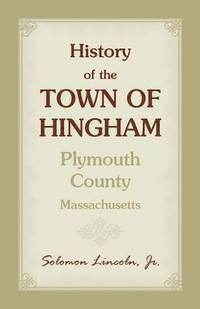 bokomslag History of the Town of Hingham, Plymouth County, Massachusetts