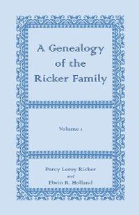 bokomslag A Genealogy of the Ricker Family, Volume 1
